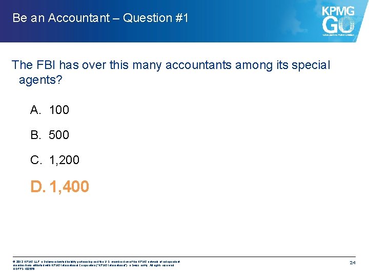 Be an Accountant – Question #1 The FBI has over this many accountants among