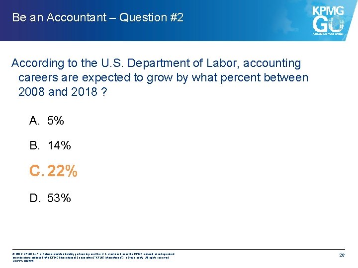 Be an Accountant – Question #2 According to the U. S. Department of Labor,