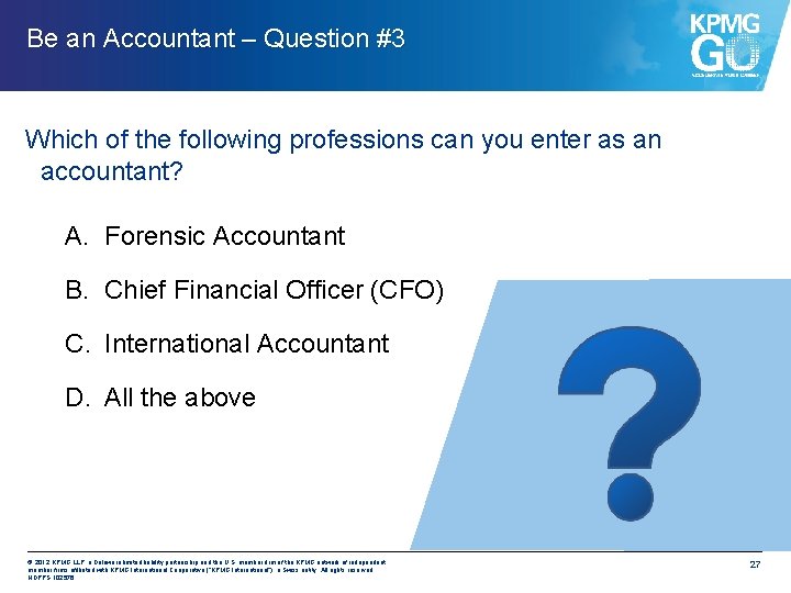 Be an Accountant – Question #3 Which of the following professions can you enter