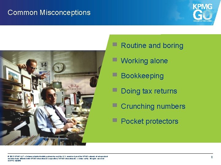 Common Misconceptions © 2012 KPMG LLP, a Delaware limited liability partnership and the U.