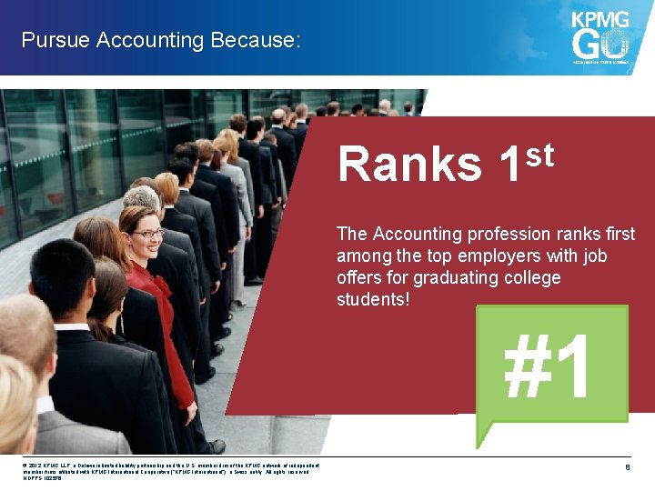 Pursue Accounting Because: Ranks st 1 The Accounting profession ranks first among the top