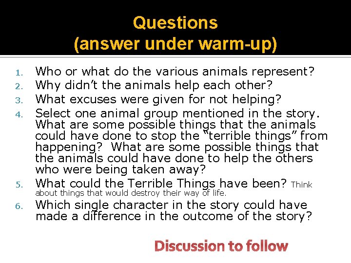 Questions (answer under warm-up) 1. 2. 3. 4. 5. 6. Who or what do