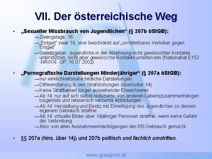 VII. Der österreichische Weg • „Sexueller Missbrauch von Jugendlichen“ (§ 207 b öSt. GB):