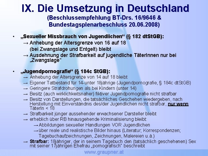 IX. Die Umsetzung in Deutschland (Beschlussempfehlung BT-Drs. 16/9646 & Bundestagsplenarbeschluss 20. 06. 2008) •