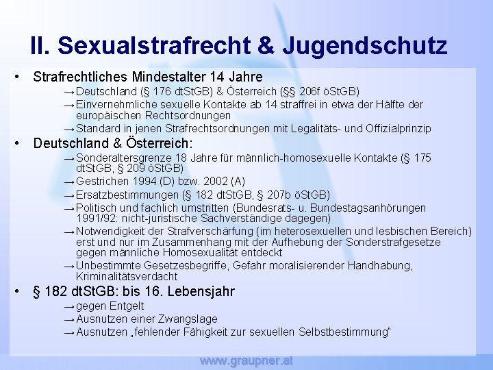 II. Sexualstrafrecht & Jugendschutz • Strafrechtliches Mindestalter 14 Jahre → Deutschland (§ 176 dt.