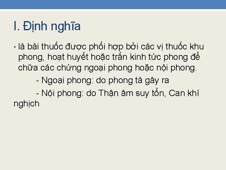 I. Định nghĩa • là bài thuốc được phối hợp bởi các vị thuốc