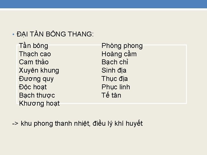  • ĐẠI TẦN BÔNG THANG: Tần bông Thạch cao Cam thảo Xuyên khung