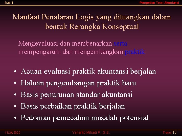 Bab 1 Pengertian Teori Akuntansi Manfaat Penalaran Logis yang dituangkan dalam bentuk Rerangka Konseptual