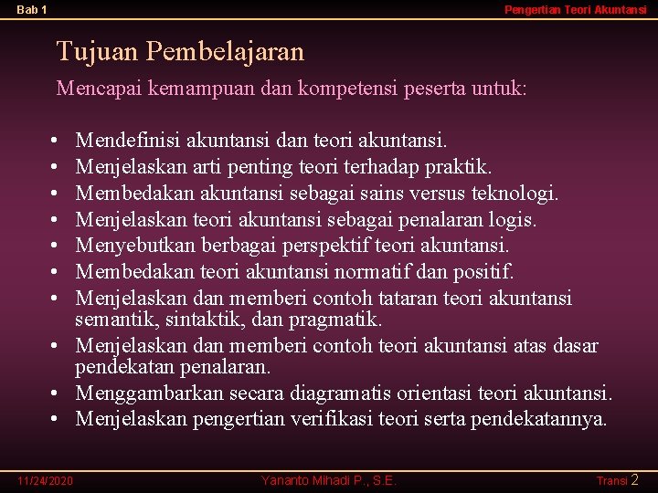 Bab 1 Pengertian Teori Akuntansi Tujuan Pembelajaran Mencapai kemampuan dan kompetensi peserta untuk: •