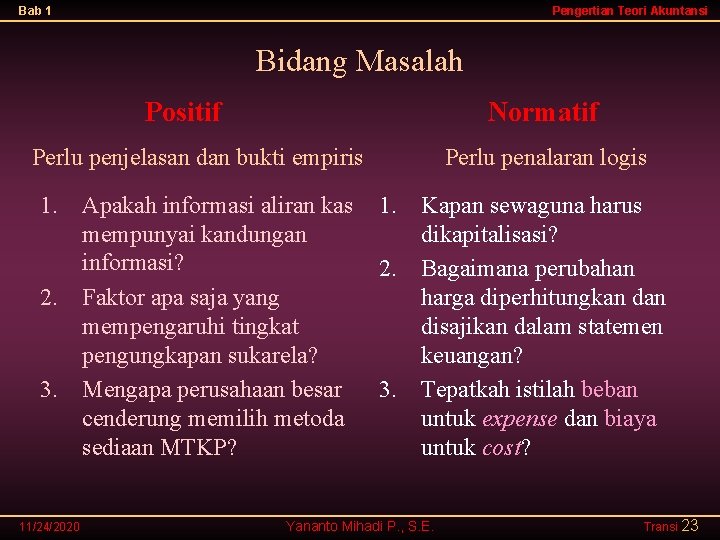 Bab 1 Pengertian Teori Akuntansi Bidang Masalah Positif Normatif Perlu penjelasan dan bukti empiris