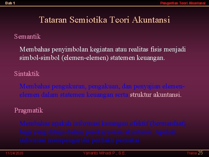 Bab 1 Pengertian Teori Akuntansi Tataran Semiotika Teori Akuntansi Semantik Membahas penyimbolan kegiatan atau