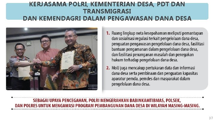 KERJASAMA POLRI, KEMENTERIAN DESA, PDT DAN TRANSMIGRASI DAN KEMENDAGRI DALAM PENGAWASAN DANA DESA 37