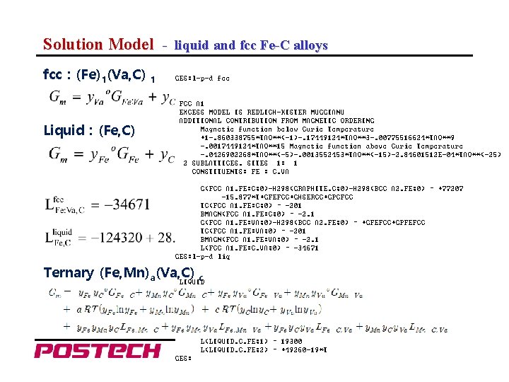 Solution Model - liquid and fcc Fe-C alloys fcc : (Fe)1(Va, C) 1 Liquid