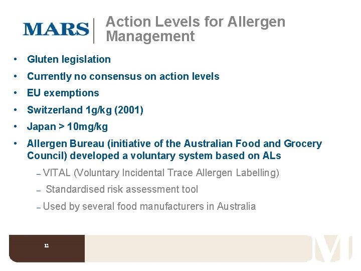 Action Levels for Allergen Management • Gluten legislation • Currently no consensus on action