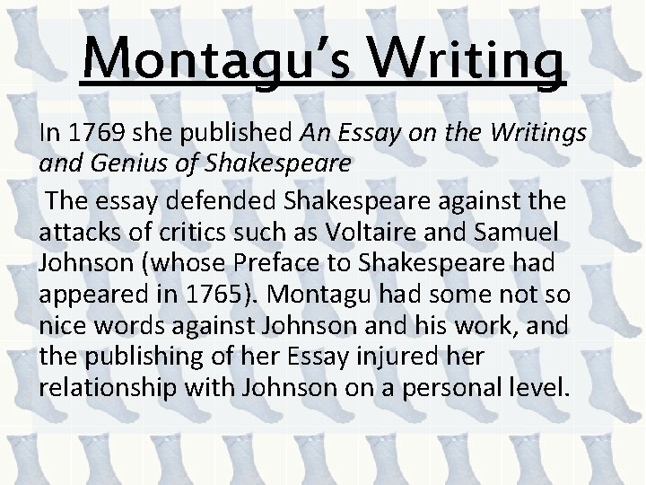 Montagu’s Writing In 1769 she published An Essay on the Writings and Genius of
