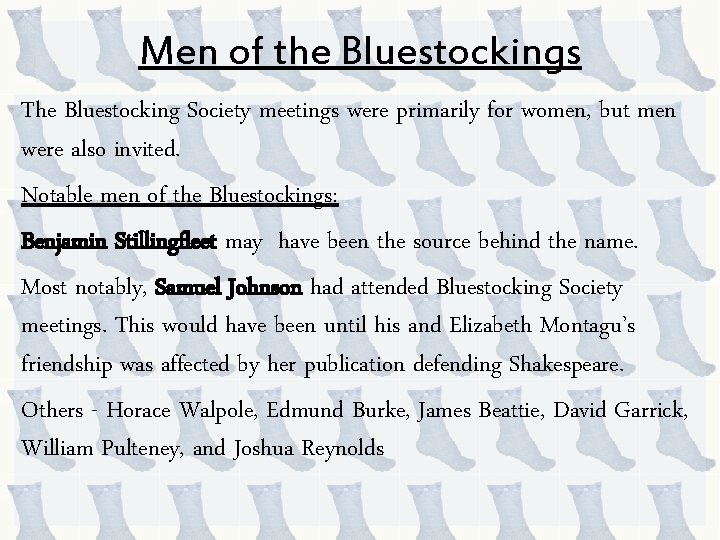 Men of the Bluestockings The Bluestocking Society meetings were primarily for women, but men