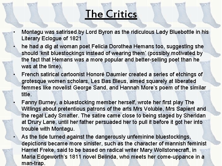 The Critics • • • Montagu was satirised by Lord Byron as the ridiculous