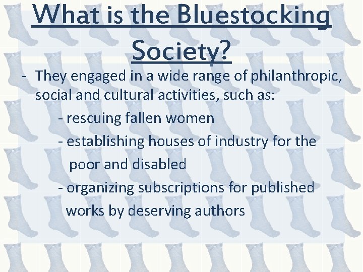 What is the Bluestocking Society? - They engaged in a wide range of philanthropic,