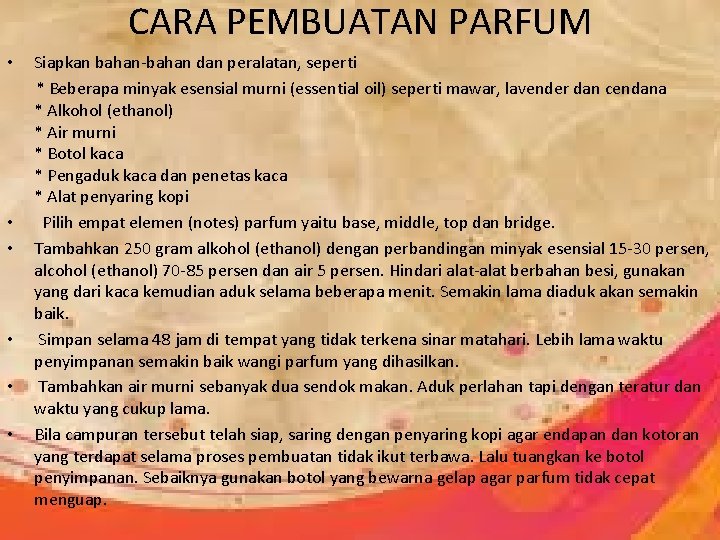 CARA PEMBUATAN PARFUM • Siapkan bahan-bahan dan peralatan, seperti * Beberapa minyak esensial murni