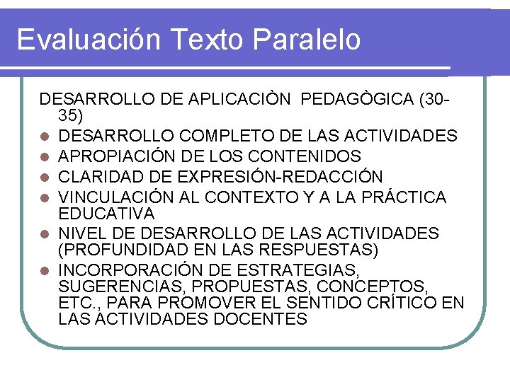 Evaluación Texto Paralelo DESARROLLO DE APLICACIÒN PEDAGÒGICA (3035) l DESARROLLO COMPLETO DE LAS ACTIVIDADES