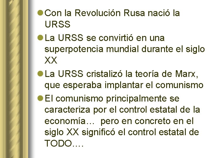 l Con la Revolución Rusa nació la URSS l La URSS se convirtió en l Con la Revolución Rusa nació la URSS l La URSS se convirtió en