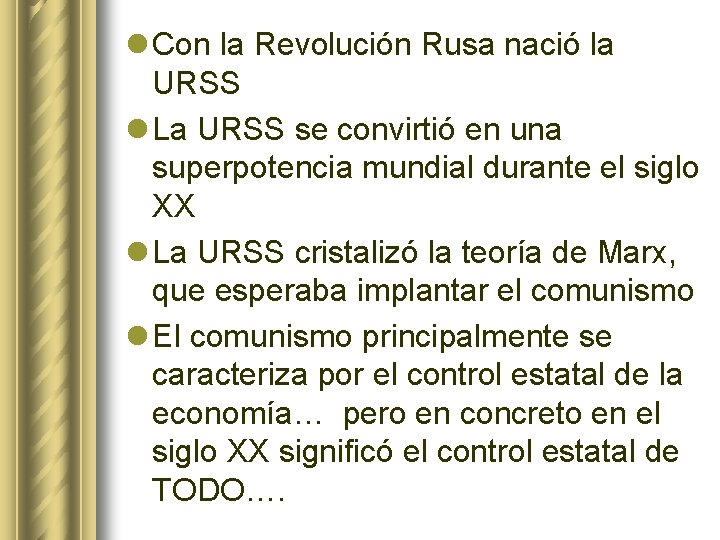 l Con la Revolución Rusa nació la URSS l La URSS se convirtió en