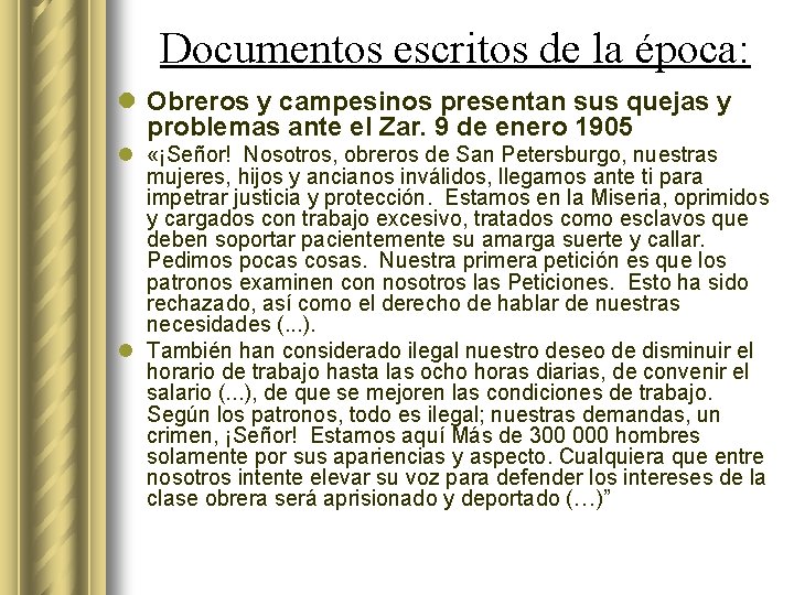 Documentos escritos de la época: l Obreros y campesinos presentan sus quejas y problemas Documentos escritos de la época: l Obreros y campesinos presentan sus quejas y problemas