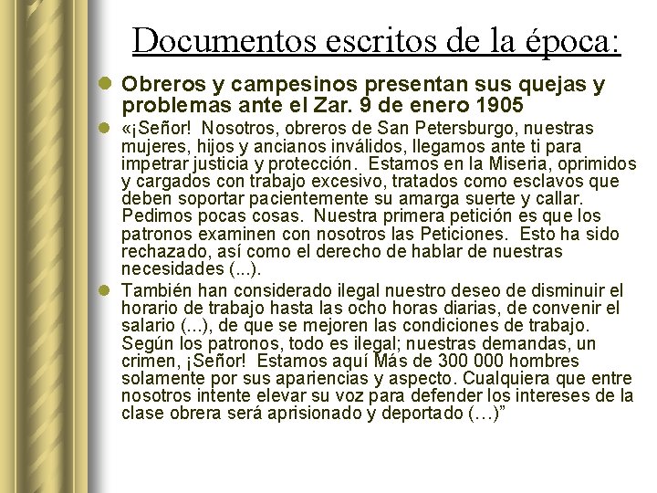 Documentos escritos de la época: l Obreros y campesinos presentan sus quejas y problemas