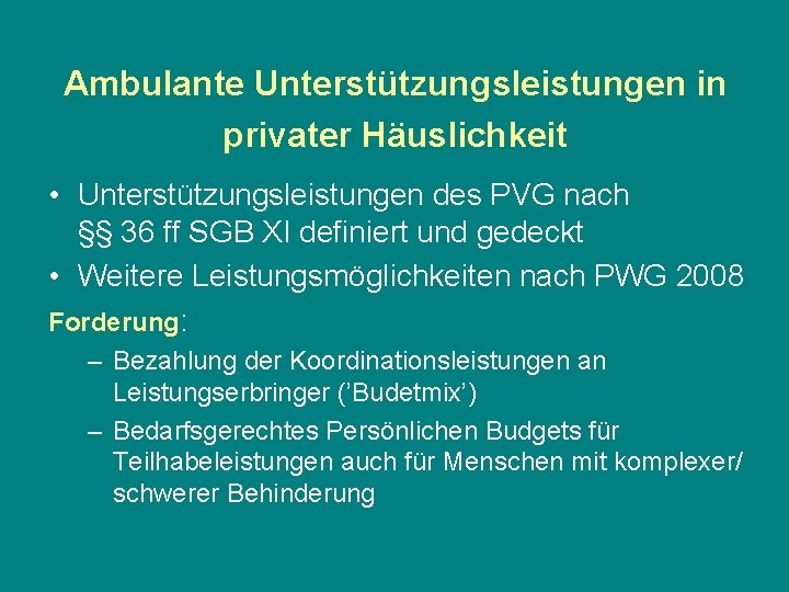 Ambulante Unterstützungsleistungen in privater Häuslichkeit • Unterstützungsleistungen des PVG nach §§ 36 ff SGB