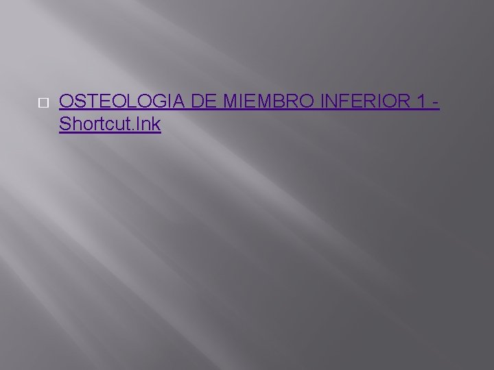 � OSTEOLOGIA DE MIEMBRO INFERIOR 1 Shortcut. lnk 