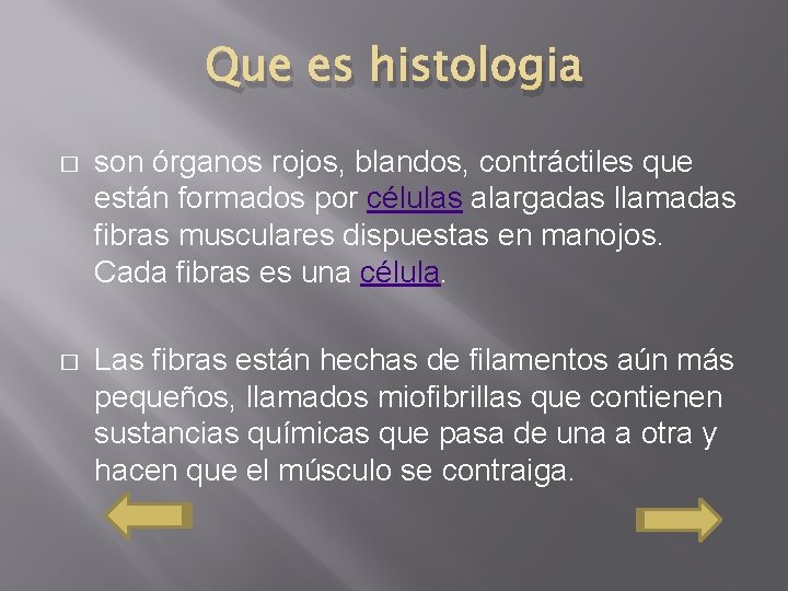 Que es histologia � son órganos rojos, blandos, contráctiles que están formados por células