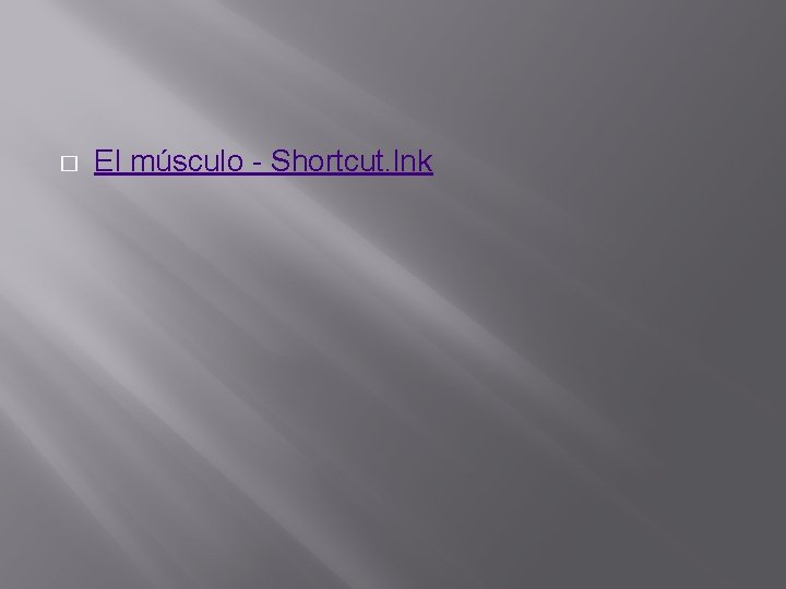 � El músculo - Shortcut. lnk 
