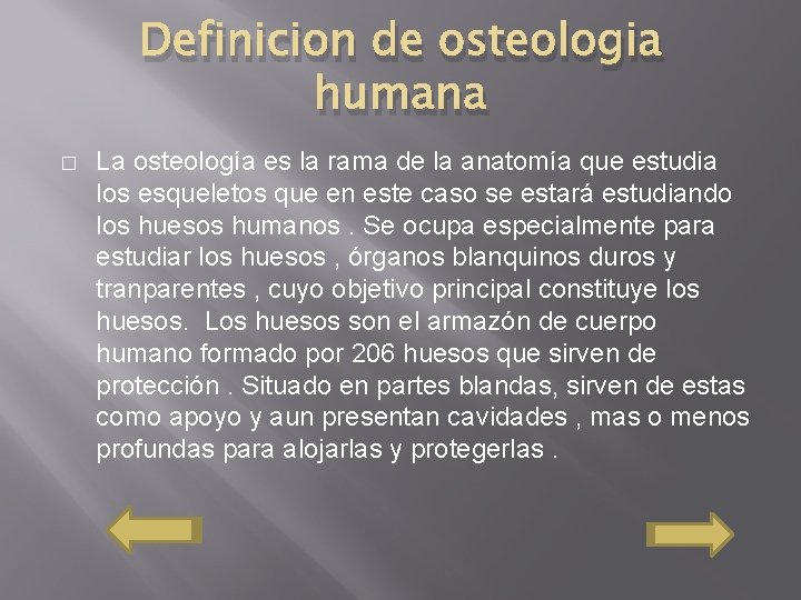 Definicion de osteologia humana � La osteología es la rama de la anatomía que