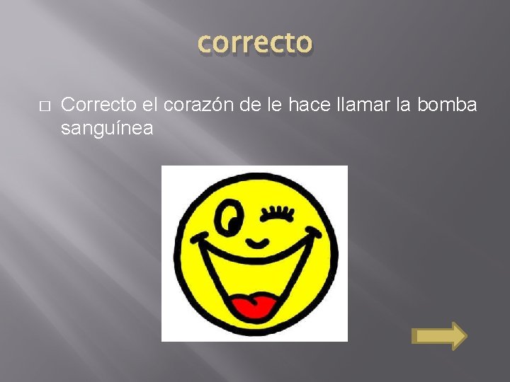 correcto � Correcto el corazón de le hace llamar la bomba sanguínea 