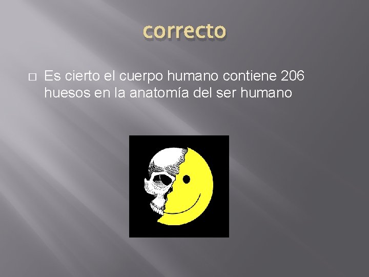 correcto � Es cierto el cuerpo humano contiene 206 huesos en la anatomía del