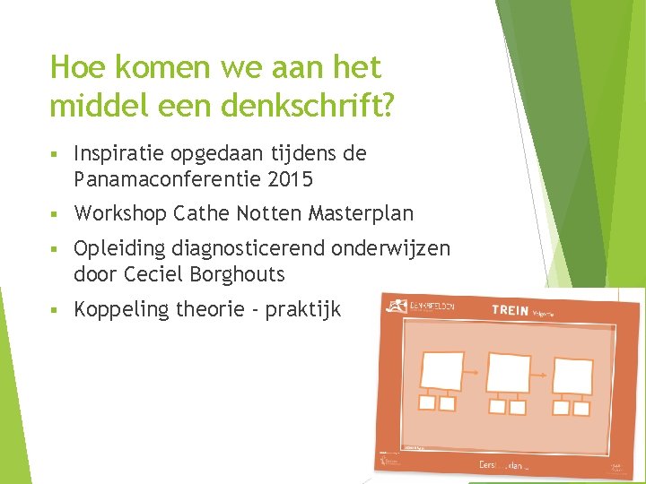 Hoe komen we aan het middel een denkschrift? § Inspiratie opgedaan tijdens de Panamaconferentie