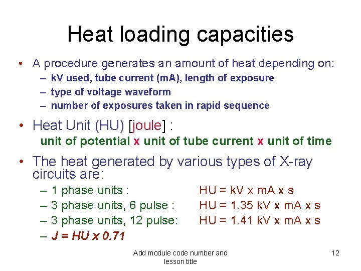 Heat loading capacities • A procedure generates an amount of heat depending on: –