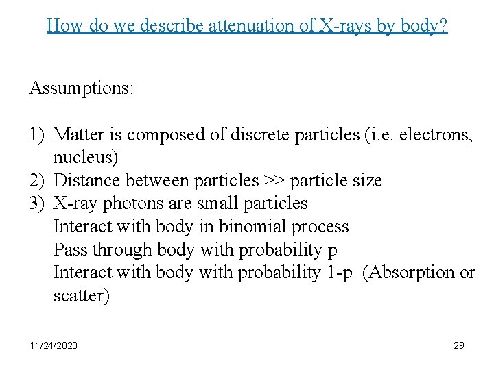 How do we describe attenuation of X-rays by body? Assumptions: 1) Matter is composed