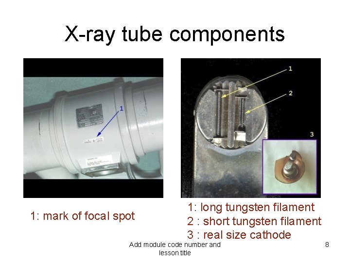 X-ray tube components 1: mark of focal spot 1: long tungsten filament 2 :