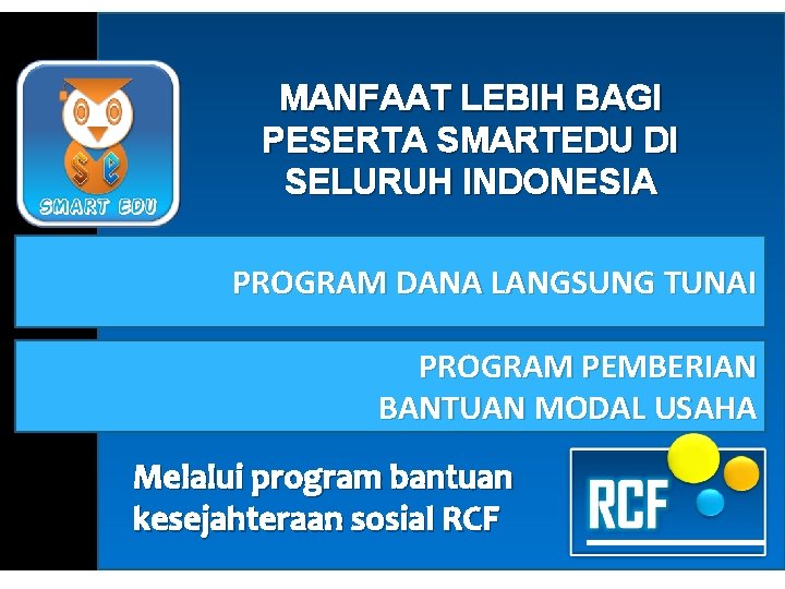 MANFAAT LEBIH BAGI PESERTA SMARTEDU DI SELURUH INDONESIA PROGRAM DANA LANGSUNG TUNAI PROGRAM PEMBERIAN