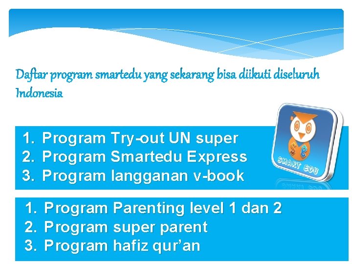 1. 2. 3. Program Try-out UN super Program Smartedu Express Program langganan v-book 1.