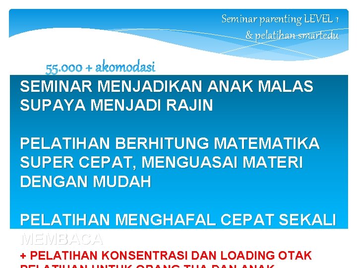 Seminar parenting LEVEL 1 & pelatihan smartedu SEMINAR MENJADIKAN ANAK MALAS SUPAYA MENJADI RAJIN