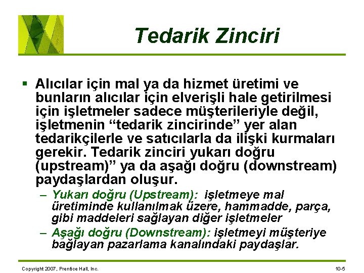 Tedarik Zinciri § Alıcılar için mal ya da hizmet üretimi ve bunların alıcılar için