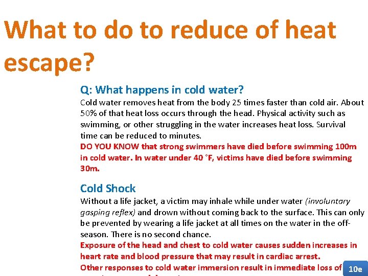 What to do to reduce of heat escape? Q: What happens in cold water?