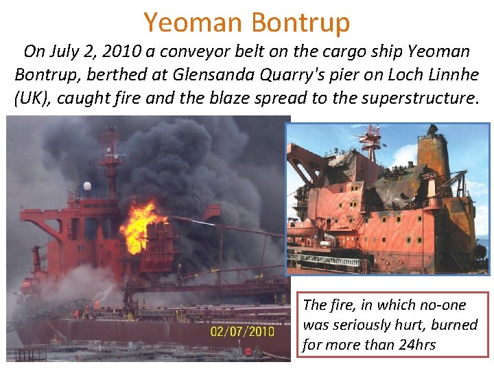 Yeoman Bontrup On July 2, 2010 a conveyor belt on the cargo ship Yeoman