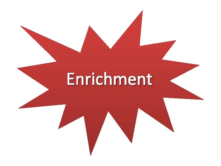 Enrichment 