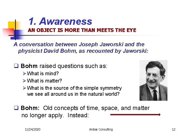 1. Awareness AN OBJECT IS MORE THAN MEETS THE EYE A conversation between Joseph
