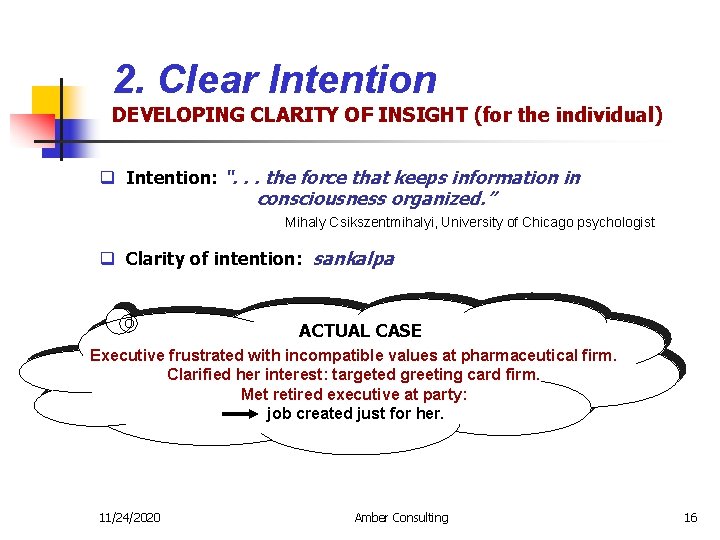 2. Clear Intention DEVELOPING CLARITY OF INSIGHT (for the individual) q Intention: “. .