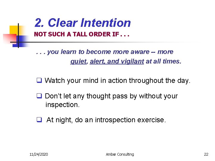 2. Clear Intention NOT SUCH A TALL ORDER IF. . . . you learn