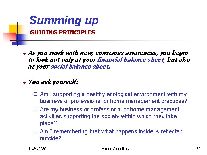 Summing up GUIDING PRINCIPLES è è As you work with new, conscious awareness, you